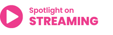Spotlight on Streaming